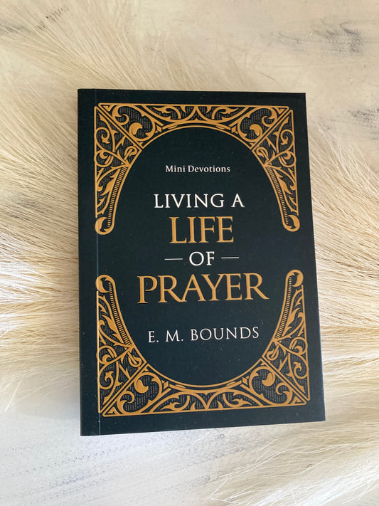 Mini Devotions Living a life of Prayer