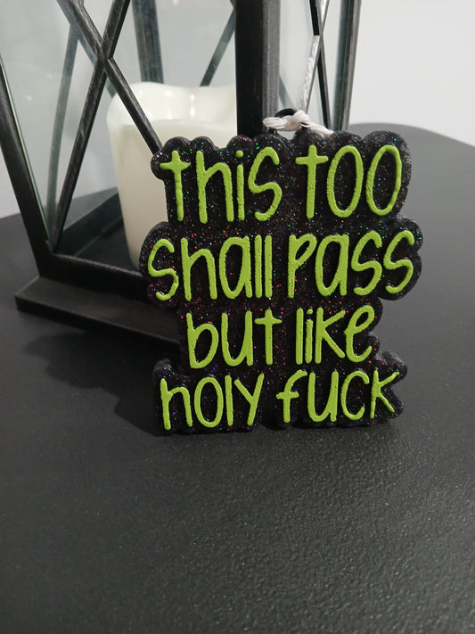 This too shall pass Freshie